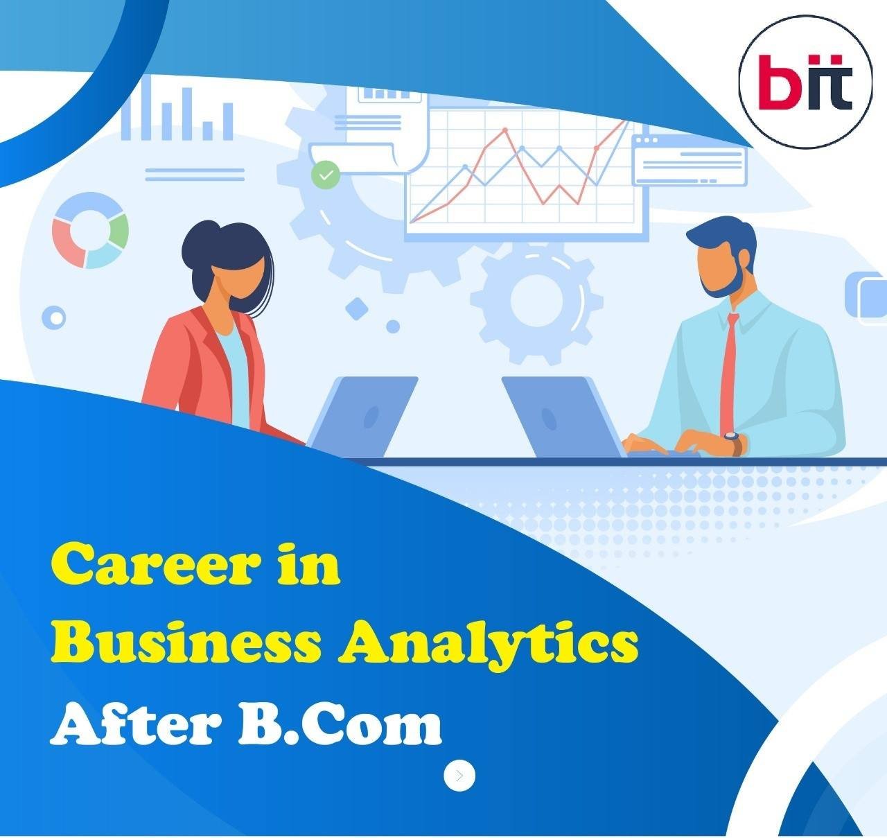 Career in Business Analytics after B.Com… | BIT